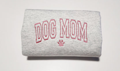 Embroidered Dog Mom Sweatshirt - Dog Mama Gift