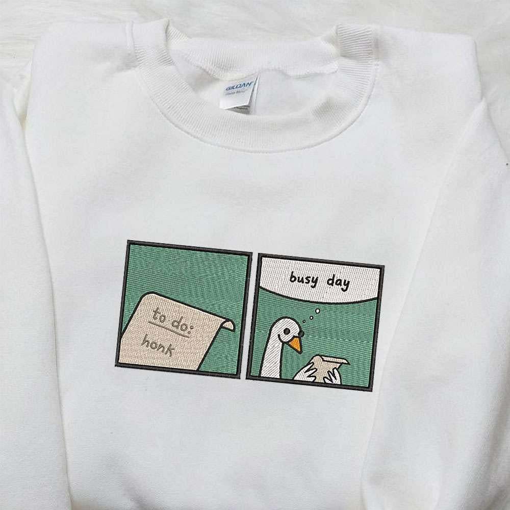 Busy Day to Hunk Silly Goose Embroidered Shirt Animal Embroidered Shirt Funny Embroidered Shirt