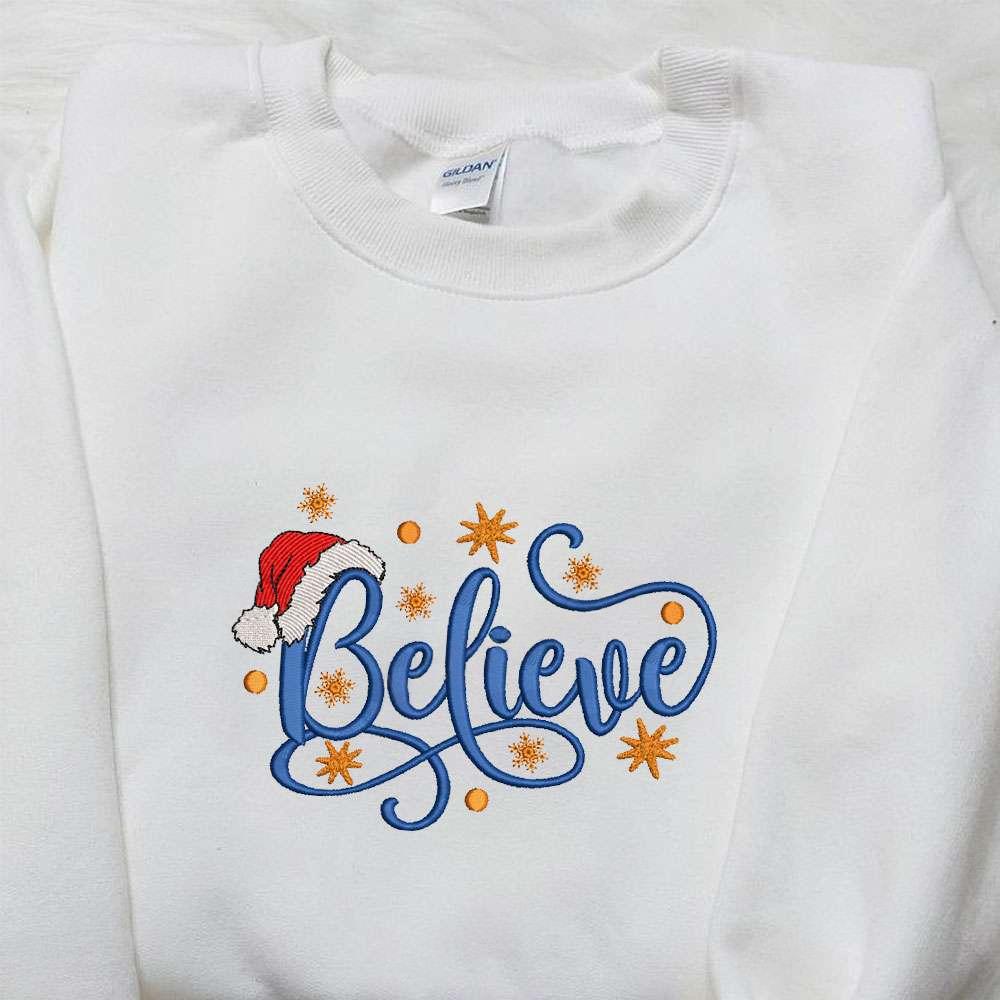 Believe Santa Hat Embroidered Shirt Christmas Embroidered Hoodie Best Gifts For Family