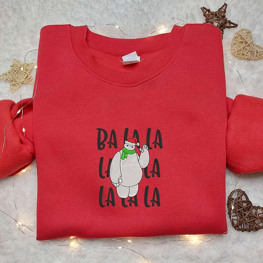 Baymax Ba La La Christmas Embroidered Shirt Movie Embroidered Hoodie Christmas Embroidered Shirt